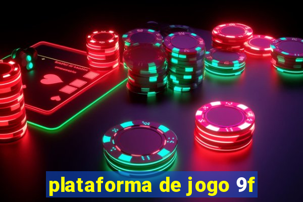 plataforma de jogo 9f